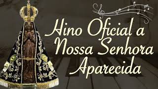 Viva a Mãe de Deus e nossa | Hino Oficial a Nossa Senhora Aparecida