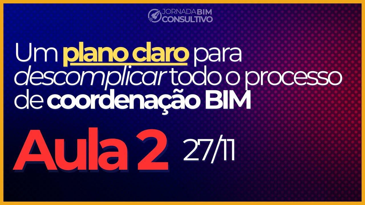O plano claro e simples para descomplicar a Coordenação BIM #Aula 02 ...