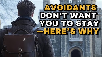 Why Avoidant partners NEED you to LEAVE them - A Gentleman