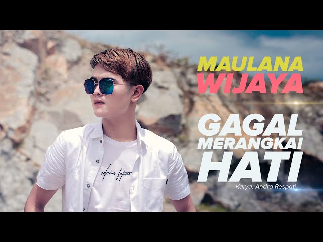 GAGAL MERANGKAI HATI - Maulana Wijaya (Official Music Video) class=