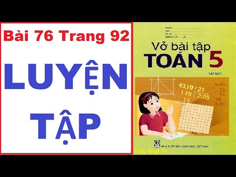 Video TOÁN LỚP 5 - VỞ BÀI TẬP 1 (Bài 76/ Trang 92) - LUYỆN... - youtube