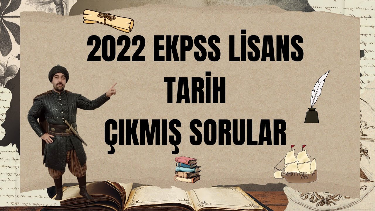 2022 EKPSS LİSANS TARİH ÇIKMIŞ SORULAR 