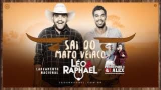 Léo e Raphael   Sai do Mato Veiaco Part  Pedro Paulo e Alex