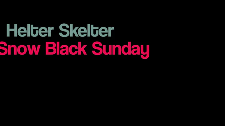 Helter Skelter - Snow Black Sunday