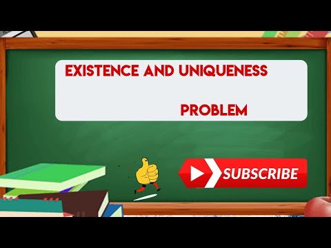 # 09 Existence and uniqueness problem.