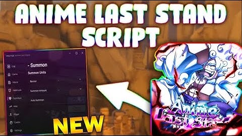 *NEW* Anime Last Stand Script (PASTEBIN 2025) (AUTO UPGRADE, CLAIM CODES , AUTO SUMMON )