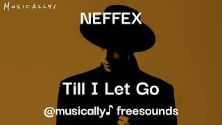 Till I Let Go - Neffex - Royalty-Free Music | No Copyright Music | Musically ♪