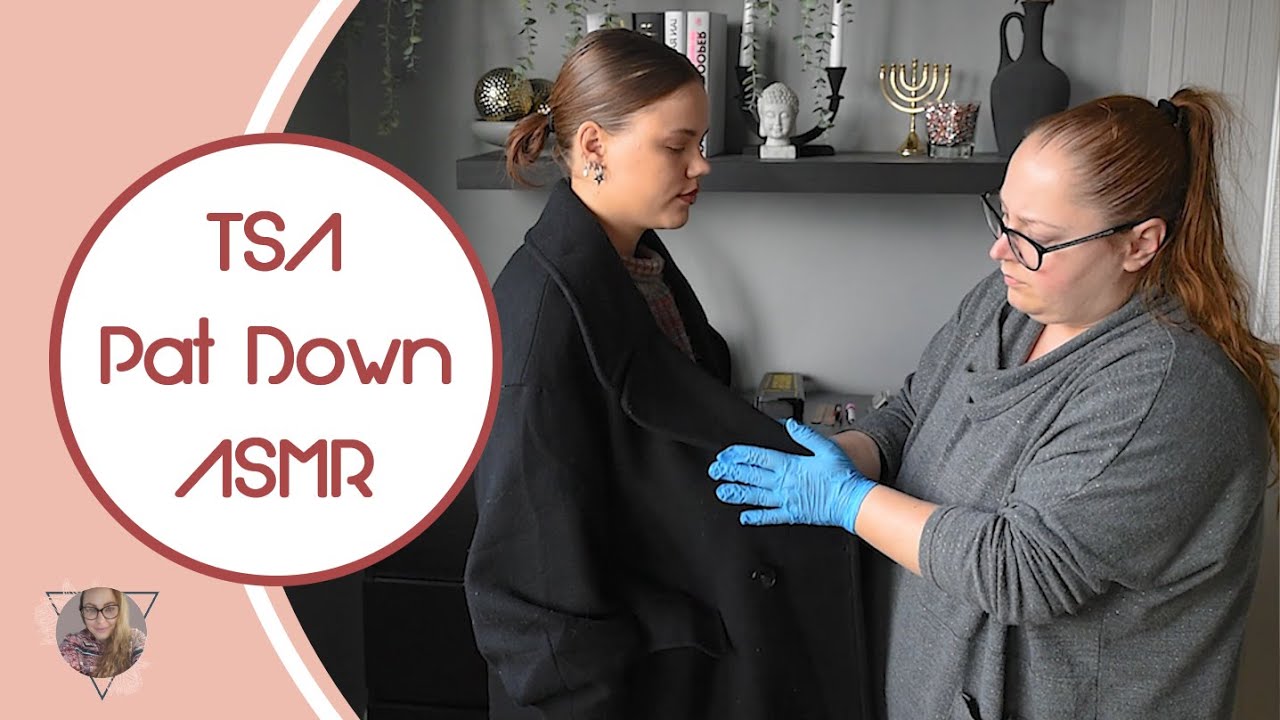 * ASMR * TSA Pat Down / REAL PERSON / Bag Check / Airport Security  / Unintentional