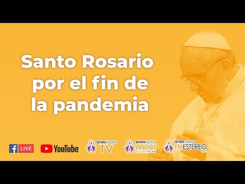 SANTO ROSARIO POR EL FIN DE LA PANDEMIA