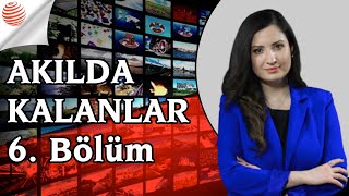 Akılda Kalanlar I Bölüm #6