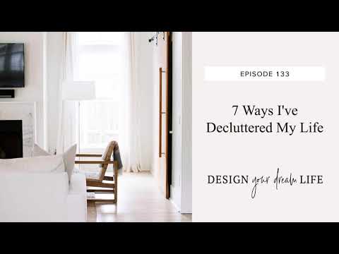 7 Ways I've Decluttered My Life