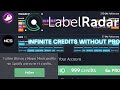 How to get infinite credits on labelradar without pro and free