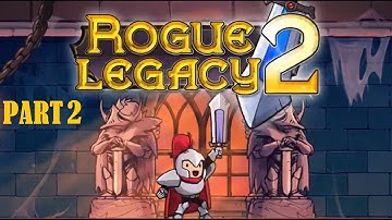 Rogue Legacy 2 (Early Access) Part 2