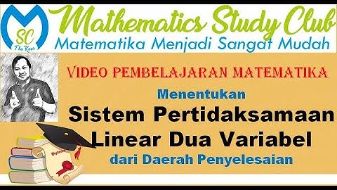Program Linear Part 3:Menentukan Sistem Pertidaksamaan Linear dari Daerah Penyelesaian (KlsX dan XI)