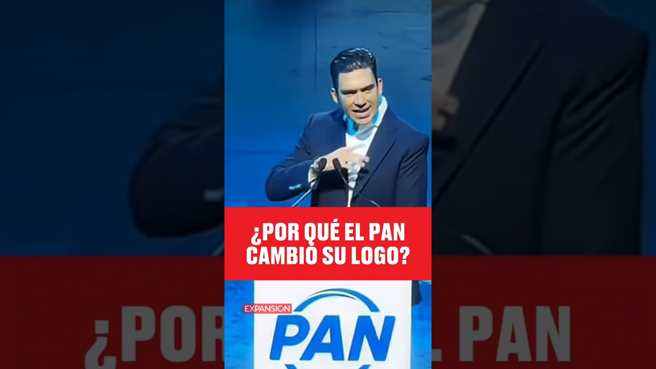 POR QUÉ EL PAN CAMBIÓ DE LOGO Y QUÉ SIGNIFICA PARA EL PARTIDO