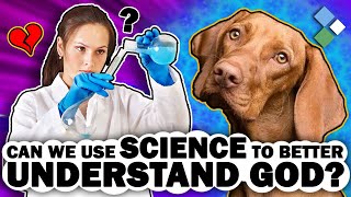 Using Science to Understand God - Is it Possible? | Timeout
