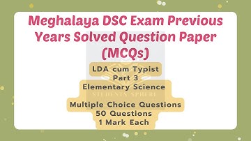 Meghalaya DSC|LDA|East Khasi Hills|Previous Years Solved Question Paper(3)|MCQs|Elementary Science