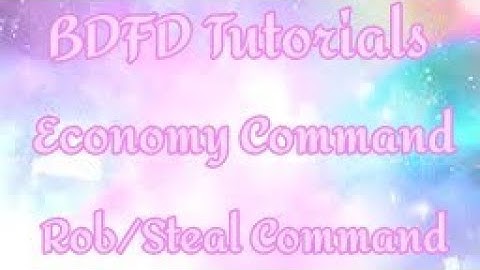 BDFD Tutorials, Steal/Rob Command •Economy Command•