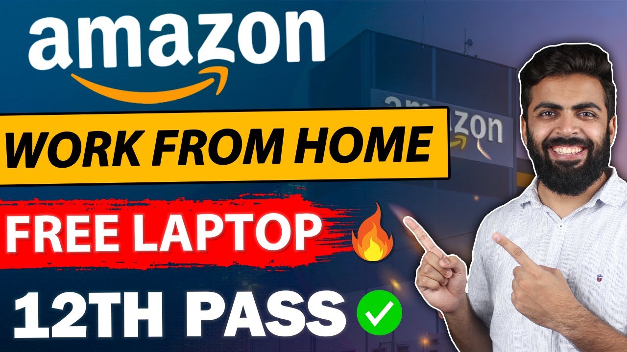 Amazon work from home opportunity with free laptop for individuals with educational background up to 12th pass | Online job openings at Amazon | Explore the latest job opportunities at Amazon