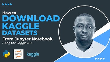 How to Download Kaggle Datasets directly into Jupyter Notebooks