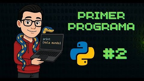 No. 2 Mi primer Programa | Curso de Python desde Cero