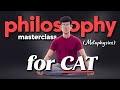 Philosophy Masterclass for CAT VARC - Metaphysics (Part 2)