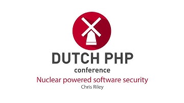 DPC2017: Nuclear powered software security - Chris Riley