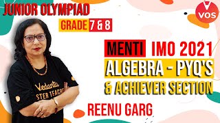 Celebrity SOF IMO 2021 - ALGEBRA (PYQ's & Achiever Section) | IMO 2021 Exam | IMO Preparation | Reenu Garg|VOS Wealth