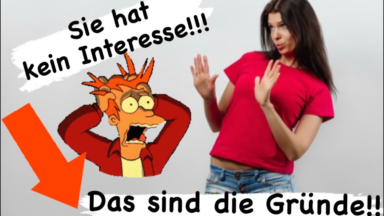 Testet Sie Mich Oder Hat Sie Kein Interesse Sie hat kein Interesse!!! Das sind die Gründe und wie du es besser