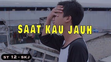ST 12 - Saat Kau Jauh ( Musik Video ) - Adhimas Cover