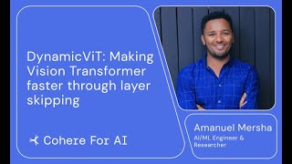 Amanuel Mersha - DynamicViT: Making Vision Transformer Faster Throuhh Layer Skipping