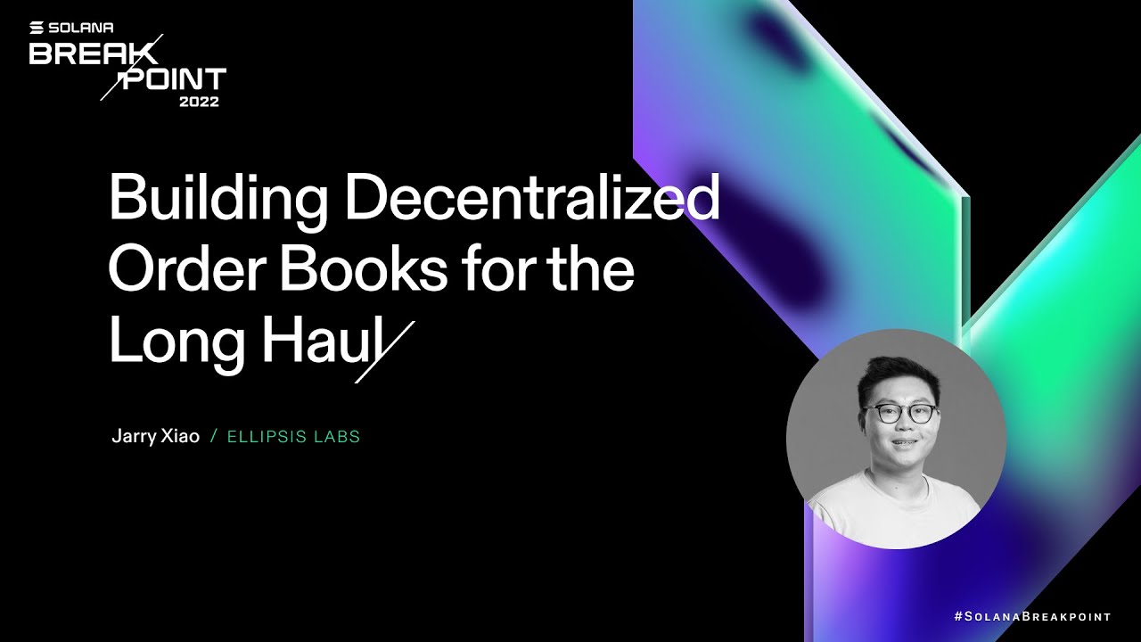 Breakpoint 2022: Building Decentralized Order Books for the Long Haul