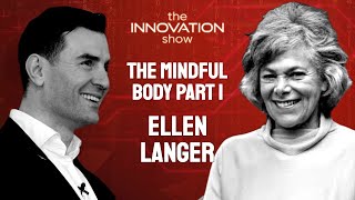 Ellen Langer - The Mindful Body Part 1