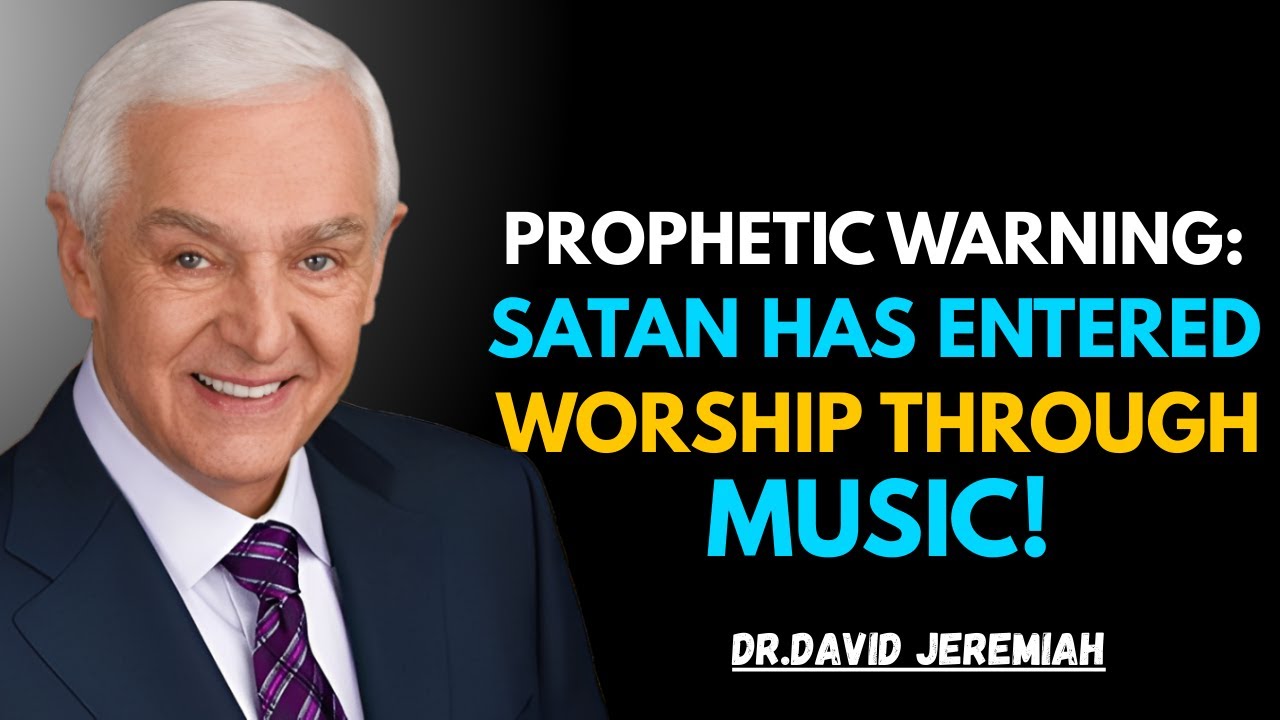 Prophetic Warning: Satan Has Entered Worship Through Music | Dr. David Jeremiah