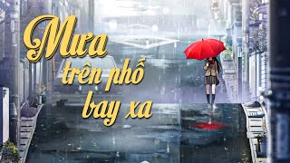 Mưa Trên Phố Bay Xa | Thùy Chi ft. M4U | Official MV Lyric