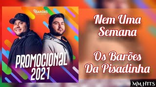 NEM UMA SEMANA - @OsBaroesdaPisadinha (Promocional 2021) | Áudio Oficial