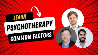 Learn Psychotherapy S1: Introducing the Common Factors