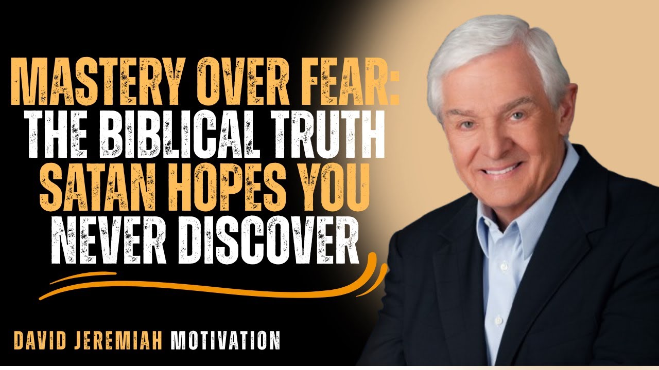 Mastery Over Fear: The Biblical Truth Satan Hopes You Never Discover