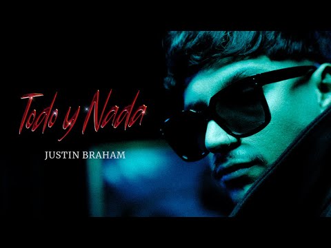 Justin Braham - Todo y Nada (Official Video)