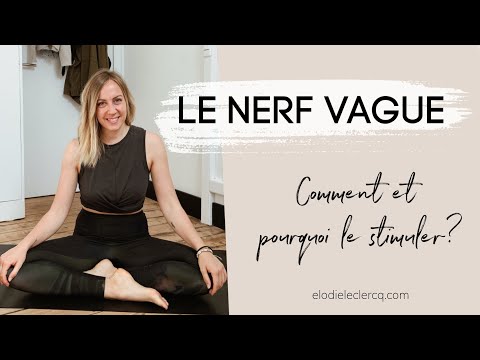 Comment et pourquoi stimuler LE NERF VAGUE?