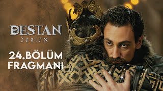 Destan 24. Bölüm Fragmanı