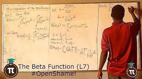 Lecture 7: Transformation of the Beta Function (part 1) || OpenShame!
