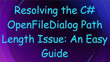 Resolving the C#  OpenFileDialog Path Length Issue: An Easy Guide