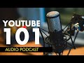 YOUTUBE ADVICE - How To Grow Your YouTube Channel (Audio-Only Podcast)