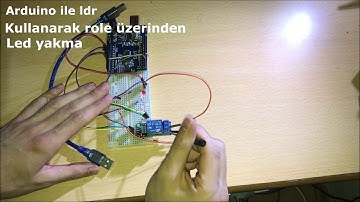 FAR SENSÖRÜ TASARIMI - ARDUİNO İLE LDR SENSÖRÜ KULLANARAK RÖLE ÜZERİNDEN LED YAKMA