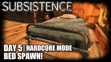 Subsistence | Day 5 Hardcore | Bed Spawn, New Update | Let