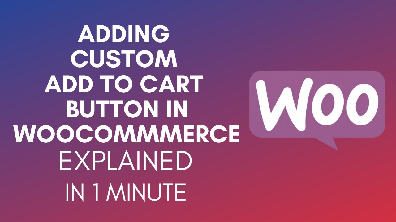 How To Add Custom Add To Cart Button In WooCommerce? - YouTube