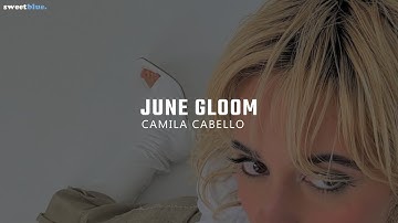 Camila Cabello - June Gloom (Traducción al Español)