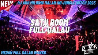 SATU ROOM FULL GALAU!!! DJ AKU MILIKMU MALAM NI JUNGLE DUTCH 2023