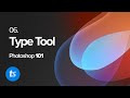 Working With The Type Tool  - Photoshop 2021 Beginner's Guide - Pt. 6